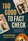 Too Good to Fact Check: Flying the Skies with Stars, Scotch, and Scandal (Mostly Mine)