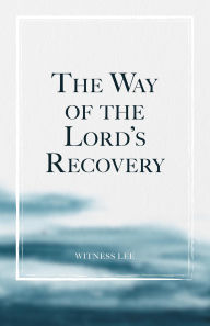 Title: The Way of the Lord's Recovery, Author: Witness Lee