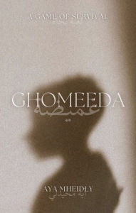 Title: Ghomeeda, Author: Aya Mheidly