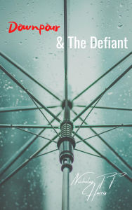 Title: Downpour & The Defiant, Author: Nicholas Ff Harris