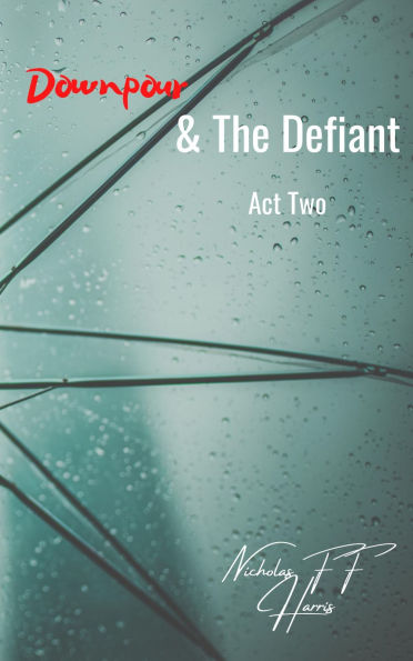 Downpour & The Defiant Act Two