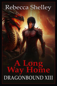 Title: Dragonbound XIII: A Long Way Home, Author: Rebecca Shelley