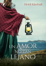 Title: Un amor no tan lejano, Author: Heidi Kimball