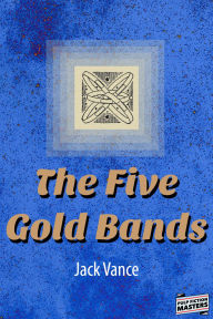 Title: The Five Gold Bands, Author: Jack Vance