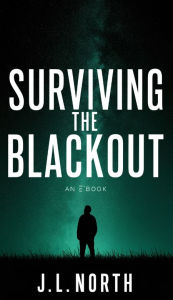 Title: Surviving the Blackout: The Ultimate Guide to Thriving After an EMP Attack, Author: J. L. North