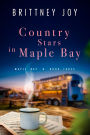 Country Stars in Maple Bay: A Sweet Small Town Cowboy Romance