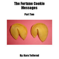 Title: The Fortune Cookie Messages 2, Author: Kara Tollerud