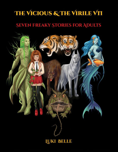 The Vicious & The Virile VII: Seven Freaky Stories for Adults