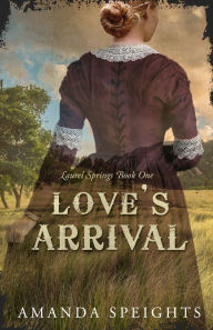 Title: Love's Arrival, Author: Amanda Speights