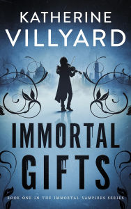 Title: Immortal Gifts, Author: Katherine Villyard