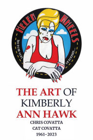 Title: The Art Of Kimberly Ann Hawk, Author: Chris Covatta