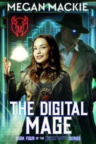 Title: The Digital Mage, Author: Megan Mackie