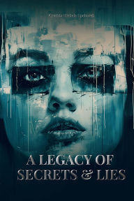 Title: A Legacy of Secrets & Lies, Author: Cynthia M. Upchurch