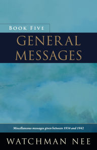 Title: General Messages - Book Five, Author: Watchman Nee