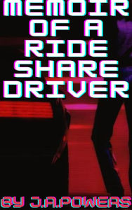 Title: memoir of a rideshare driver, Author: justin powers