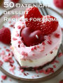 50 Date Night Desserts Recipes for Home