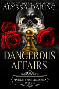 Title: Dangerous Affairs, Author: Alyssa Daring