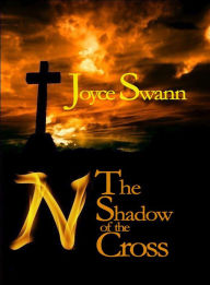 Title: N: The Shadow of the Cross, Author: Joyce Swann