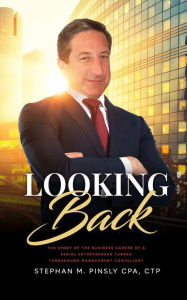 Title: Looking Back: Every night is Friday Night, and every morning is Saturday Morning, Author: Stephan M. Pinsly CPA