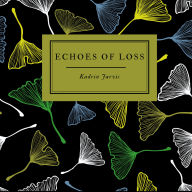 Title: Echoes of Loss, Author: Kadrin Jarvis