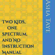 Title: Two Kids, One Spectrum, and No Instruction Manual, Author: Ursula Dawson