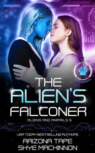 Title: The Alien's Falconer, Author: Skye Mackinnon