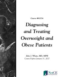 Title: Diagnosing and Treating Overweight and Obese Patients, Author: John Whyte