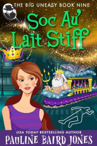 Title: Soc Au' Lait Stiff: The Big Uneasy 9, Author: Pauline Baird Jones