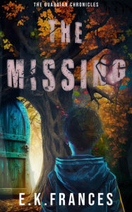 Title: The Missing: An enthralling fantasy adventure, Author: E. K. Frances