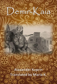 Title: Demir-Kaia, Author: Alexander Kuprin
