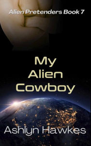 Title: My Alien Cowboy, Author: Ashlyn Hawkes