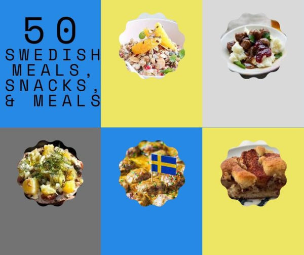 50 Swedish Meals, Snacks, & Drinks