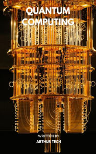 Title: Quantum Computing, Author: Arthur Tech