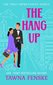 Title: The Hang Up: 2nd Edition originally published 2016, Author: Tawna Fenske