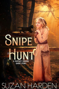 Title: Snipe Hunt: A Fantasy Horror Short Story, Author: Suzan Harden