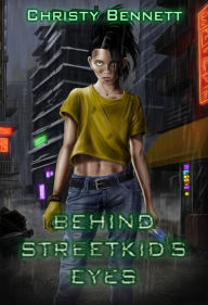 Title: Behind Streetkid's Eyes, Author: Christy Bennett