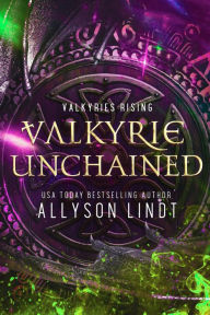 Title: Valkyrie Unchained, Author: Allyson Lindt