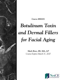 Title: Botulinum Toxin and Dermal Fillers for Facial Aging, Author: NetCE