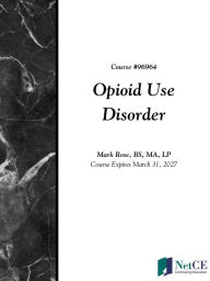 Title: Opioid Use Disorder, Author: NetCE