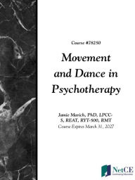 Title: Movement and Dance in Psychotherapy, Author: NetCE