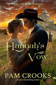 Title: Hannah's Vow: Sweet and Gritty Romance, Author: Pam Crooks