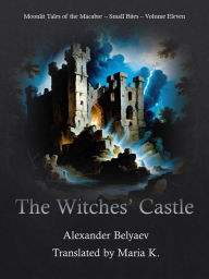 Title: The Witches' Castle, Author: Alexander Belyaev