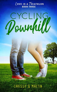 Title: Cycling Downhill, Author: Chrissy Q. Martin