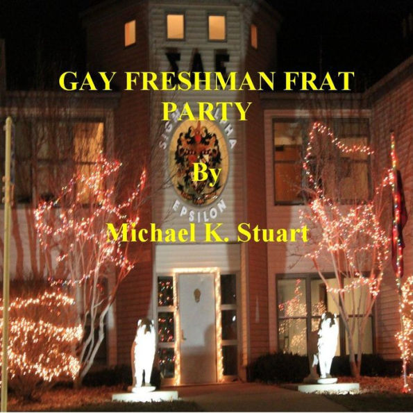 GAY FRESHMAN FRAT PARTY