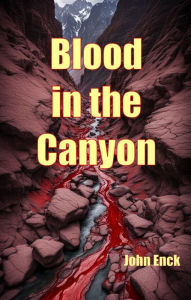 Title: Blood in the Canyon, Author: John Enck