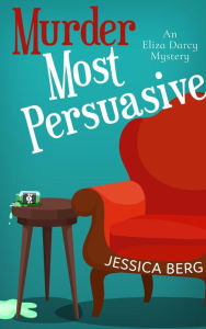 Title: Murder Most Persuasive, Author: Jessica Berg