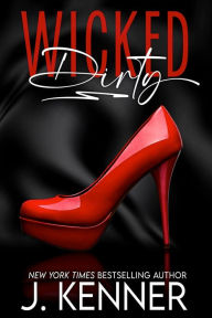Title: Wicked Dirty, Author: J. Kenner