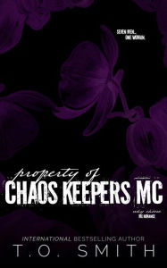 Title: Property of Chaos Keepers MC: Why Choose MC Romance, Author: T. O. Smith