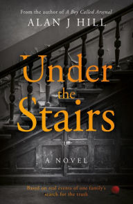 Title: Under the Stairs, Author: Alan J Hill