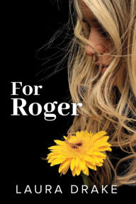 Title: For Roger, Author: Laura Drake